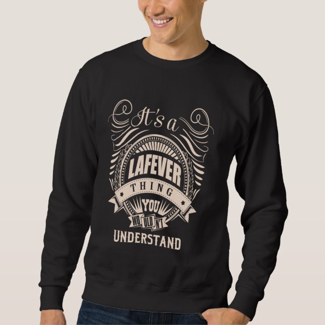 Es ist eine LAFEVER Sache Geschenke Sweatshirt (Vorderseite)