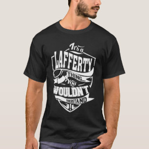 Es ist eine LAFFERTY-Sache T-Shirt