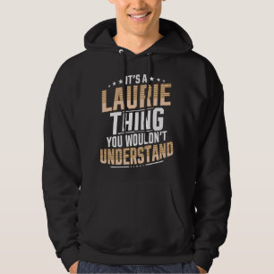 Es ist eine Laurie Sache, die man nicht verstehen Hoodie