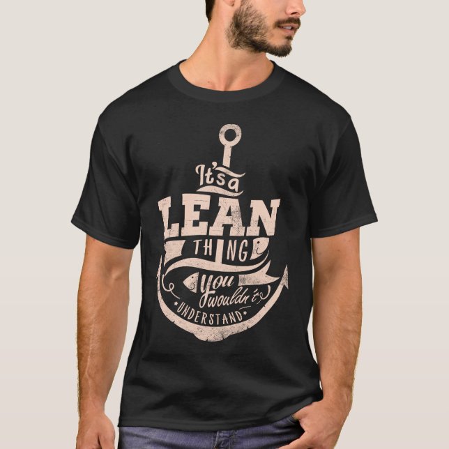 Es ist eine LEAN Sache, Sie würden es nicht verste T-Shirt (Vorderseite)