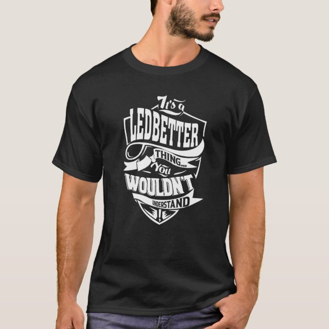 Es ist eine Ledbetter-Sache T-Shirt (Vorderseite)