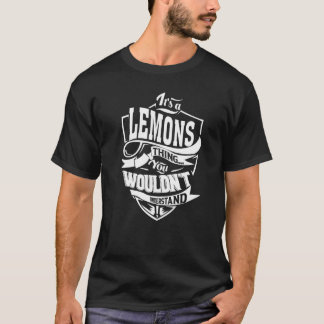 Es ist eine LEMONS-Sache, die man nicht verstehen  T-Shirt