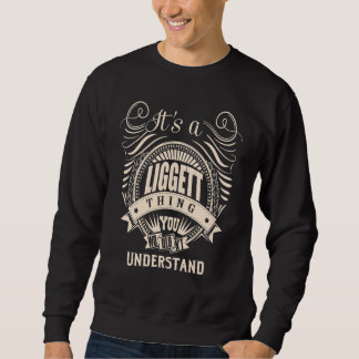 Es ist eine LIGGETT Sache, die man nicht verstehen Sweatshirt