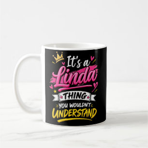 Es ist eine Linda-Sache, die du nicht verstehst Kaffeetasse