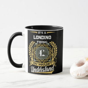 Es ist eine LONDINO-Sache, die du nicht verstehen  Tasse