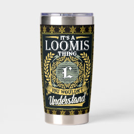 Es ist eine Loomis Sache, die man nicht verstehen Thermobecher