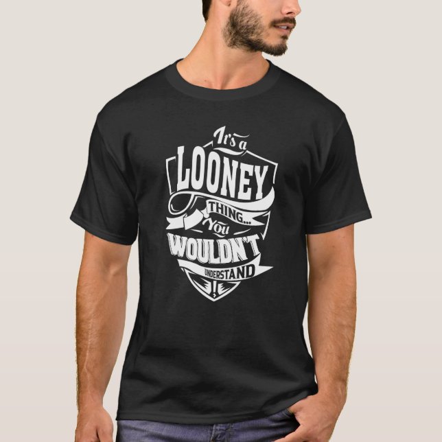 Es ist eine LOONEY Sache T-Shirt (Vorderseite)