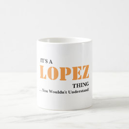 Es ist EINE LOPEZ-Sache! Sie würden nicht Kaffeetasse