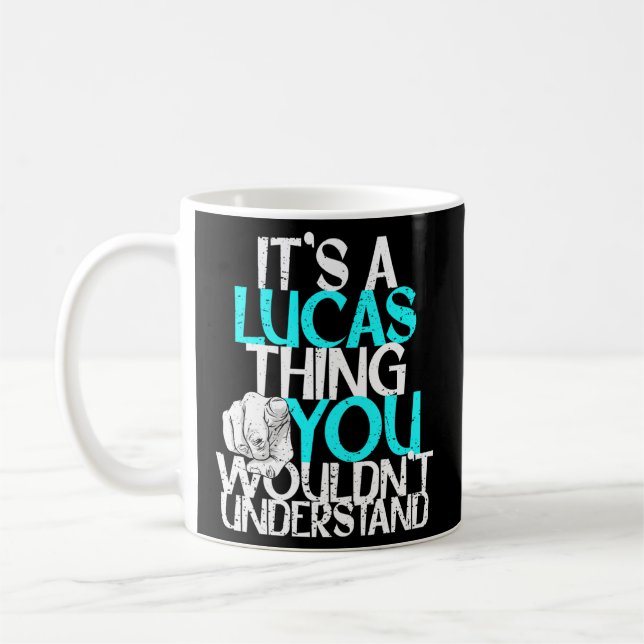 Es ist eine Lucas Sache, die du nicht verstehen wü Kaffeetasse (Links)