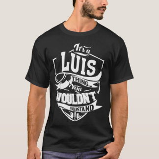 Es ist eine LUIS-Sache T-Shirt