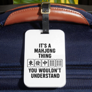Es ist eine Mahjong-Sache, die du nicht verstehen Gepäckanhänger