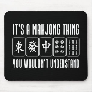 Es ist eine Mahjong-Sache, die du nicht verstehen Mousepad