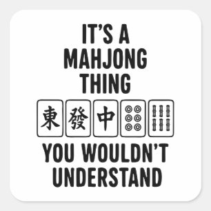 Es ist eine Mahjong-Sache, die du nicht verstehen Quadratischer Aufkleber