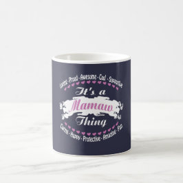 Es ist eine Mamaw Sache Kaffeetasse