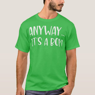 Es ist eine männliche Geschlechtsoffenbarung T-Shirt