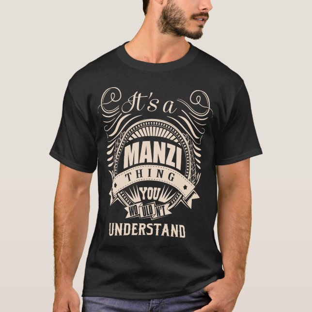 Es ist eine MANZI-Sache, die man nicht verstehen w T-Shirt (Vorderseite)