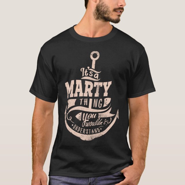 Es ist eine MARTY-Sache, Sie würden es nicht verst T-Shirt (Vorderseite)