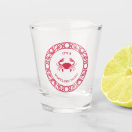 ES IST EINE MARYLAND-SACHE (CRABS) SCHNAPSGLAS