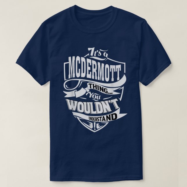 Es ist eine MCDERMOTT Sache Geschenke T-Shirt (Design vorne)