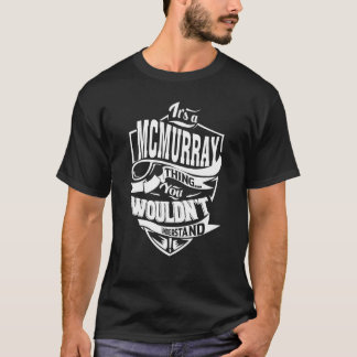 Es ist eine MCMURRAY Sache T-Shirt