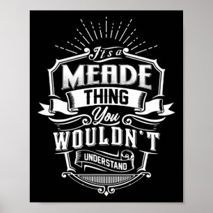 Es ist eine Meade-Sache, die du nicht verstehen wü Poster