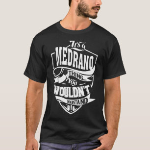 Es ist eine Medrano-Sache T-Shirt
