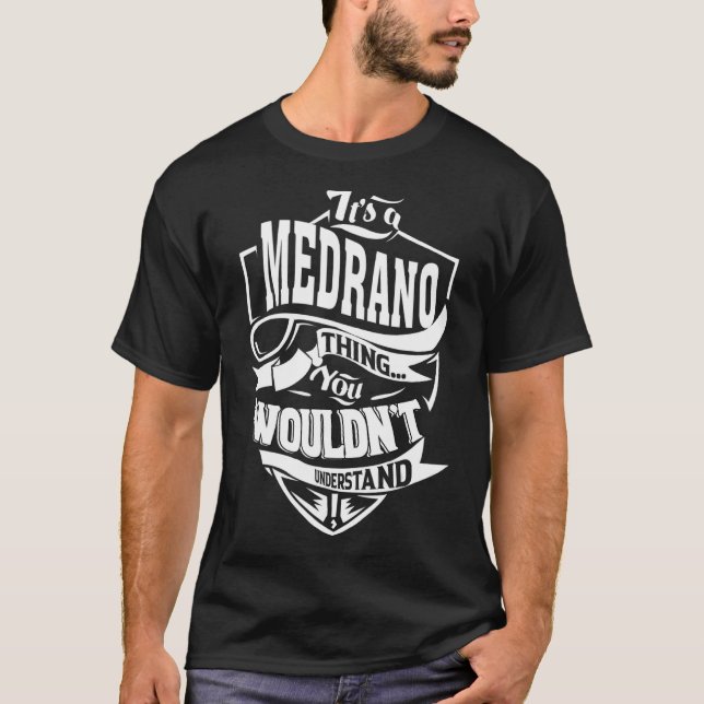 Es ist eine Medrano-Sache T-Shirt (Vorderseite)