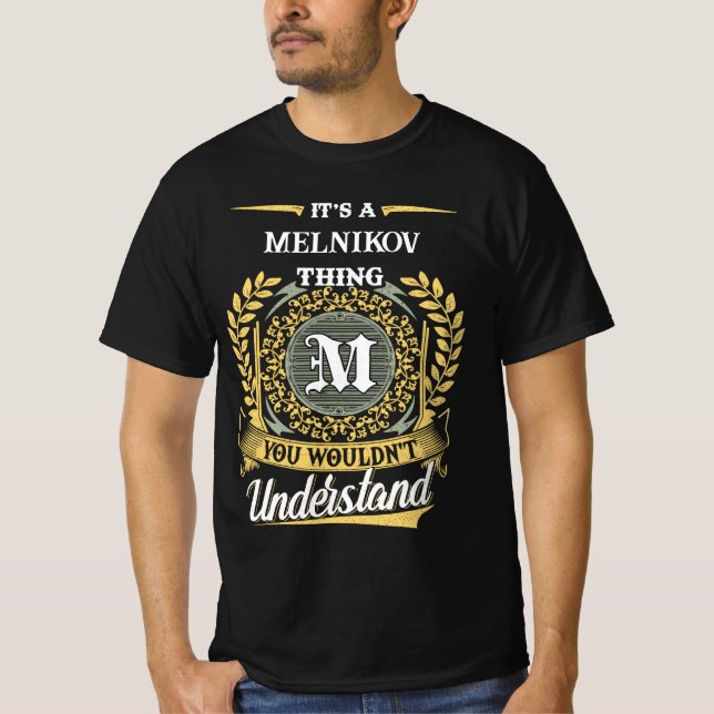 Es ist eine MELNIKOV-Sache, die du nicht verstehen T-Shirt (Vorderseite)