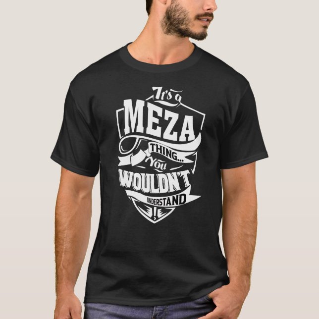 Es ist eine Meza-Sache T-Shirt (Vorderseite)
