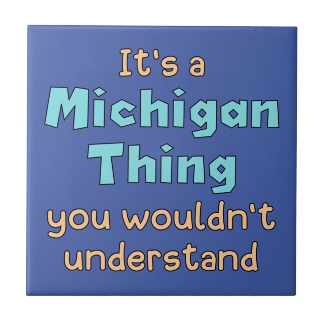 Es ist eine Michigan-Sache Fliese (Vorderseite)