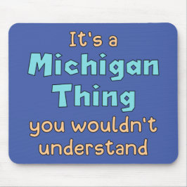 Es ist eine Michigan-Sache Mousepad