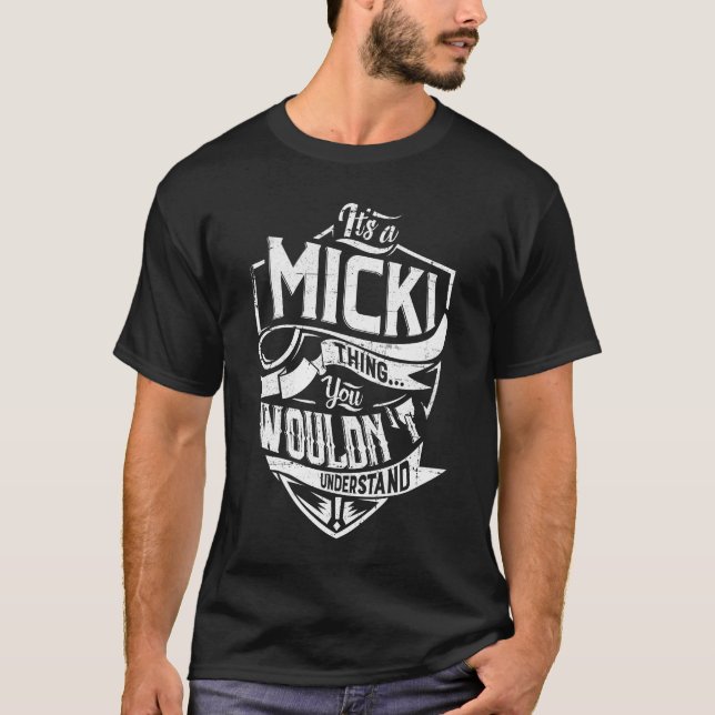 Es ist eine MICKI-Sache, Sie würden es nicht verst T-Shirt (Vorderseite)
