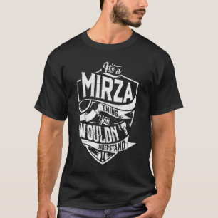 Es ist eine MIRZA-Sache, Sie würden es nicht verst T-Shirt