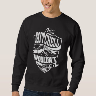Es ist eine Mitchell-Sache Sweatshirt