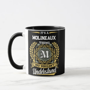Es ist eine MOLINEAUX-Sache, die du nicht verstehe Tasse