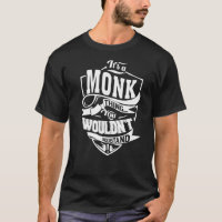 Es ist eine MONK Sache, die man nicht verstehen wü