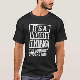Es ist eine Moody, die man verstehen würde, wie ma T-Shirt
