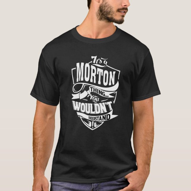 Es ist eine Morton-Sache T-Shirt (Vorderseite)
