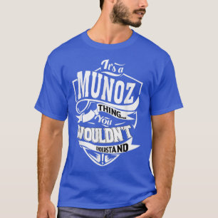 Es ist eine MUNOZ-Sache Geschenke T-Shirt