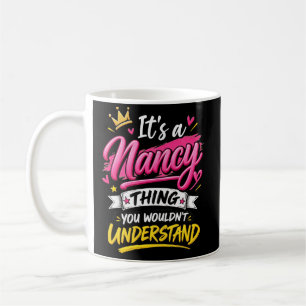 Es ist eine Nancy-Sache, die du nicht verstehst Kaffeetasse