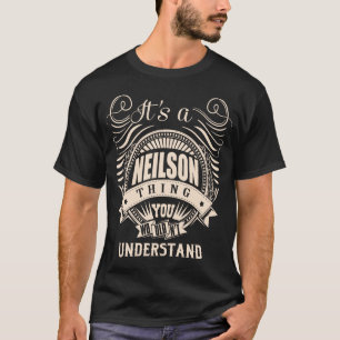 Es ist eine NEILSON Sache, die man nicht verstehen T-Shirt