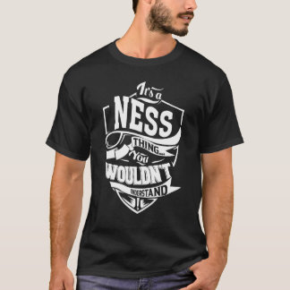 Es ist eine NESS-Sache Geschenke T-Shirt