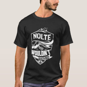 Es ist eine NOLTE Sache, die man nicht verstehen w T-Shirt