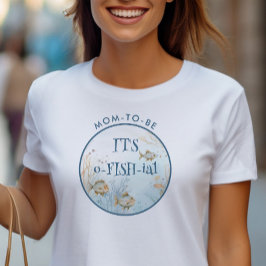 Es ist eine O-Fisch-Mama, unter dem Meer zu sein T-Shirt
