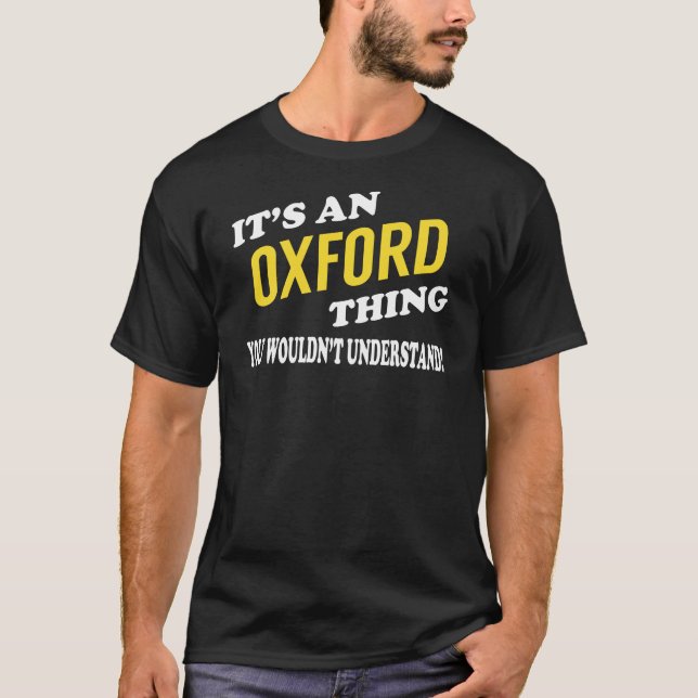 Es ist eine OXFORD Sache, die man nicht verstehen  T-Shirt (Vorderseite)
