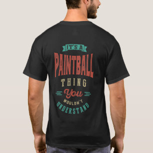 Es ist eine Paintball-Sache   T - SHIRT