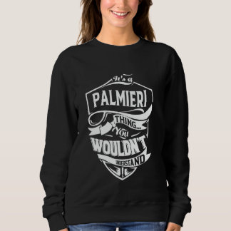 Es ist eine PALMIERI-Sache, die du nicht verstehen Sweatshirt