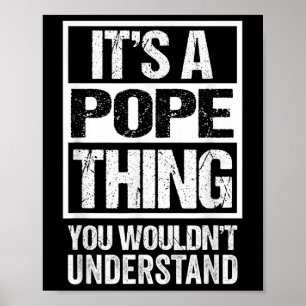 Es ist eine Papst-Sache, die du nicht verstehen wü Poster