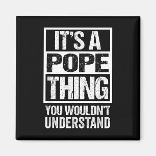 Es Ist Eine Papst Sache Die Du Nicht Verstehen Wür Magnet