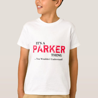 Es ist eine PARKER Sache,…, das Sie nicht T-Shirt